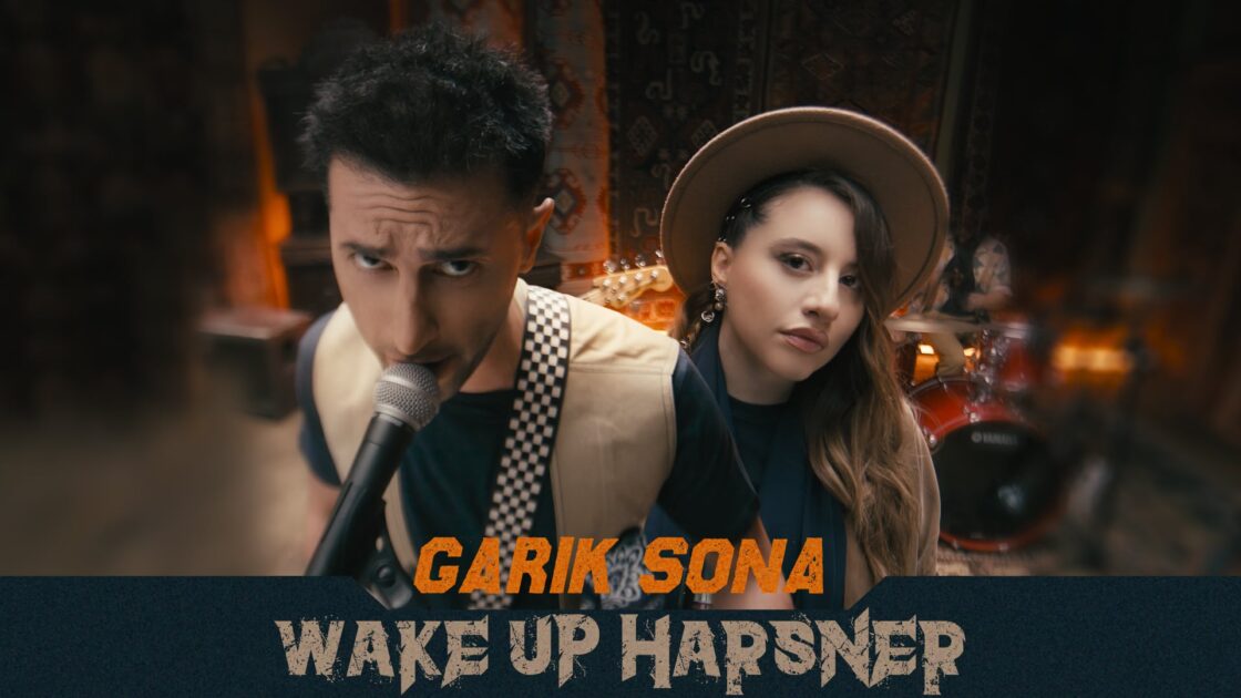 Garik & Sona | Wake up Harsner